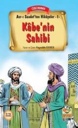 Kabe'nin Sahibi; Asr-ı Saadet'ten Hikayeler 1