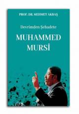 Devrimden Şehadete Muhammed Mursi