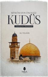 Müslüman’ın Önceliği Kudüs